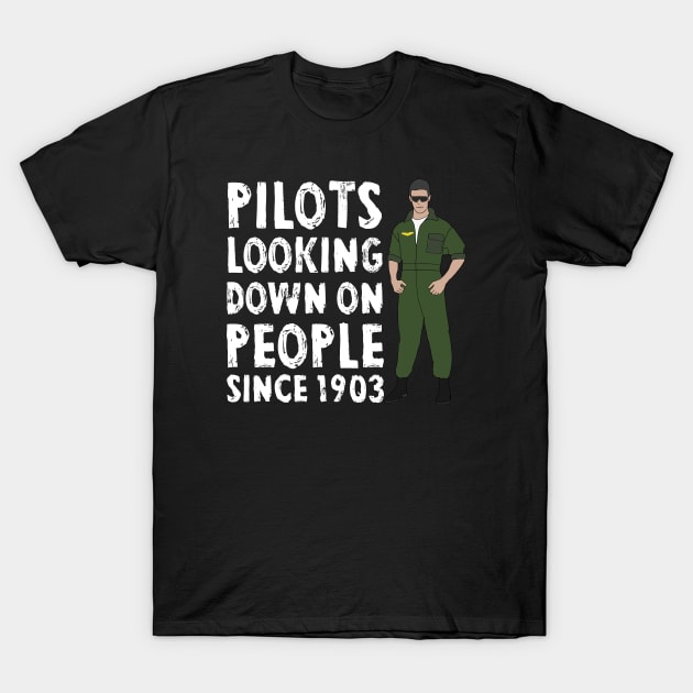 Airplane Pilot Shirts - Looking down Since 1903 T-Shirt by Pannolinno